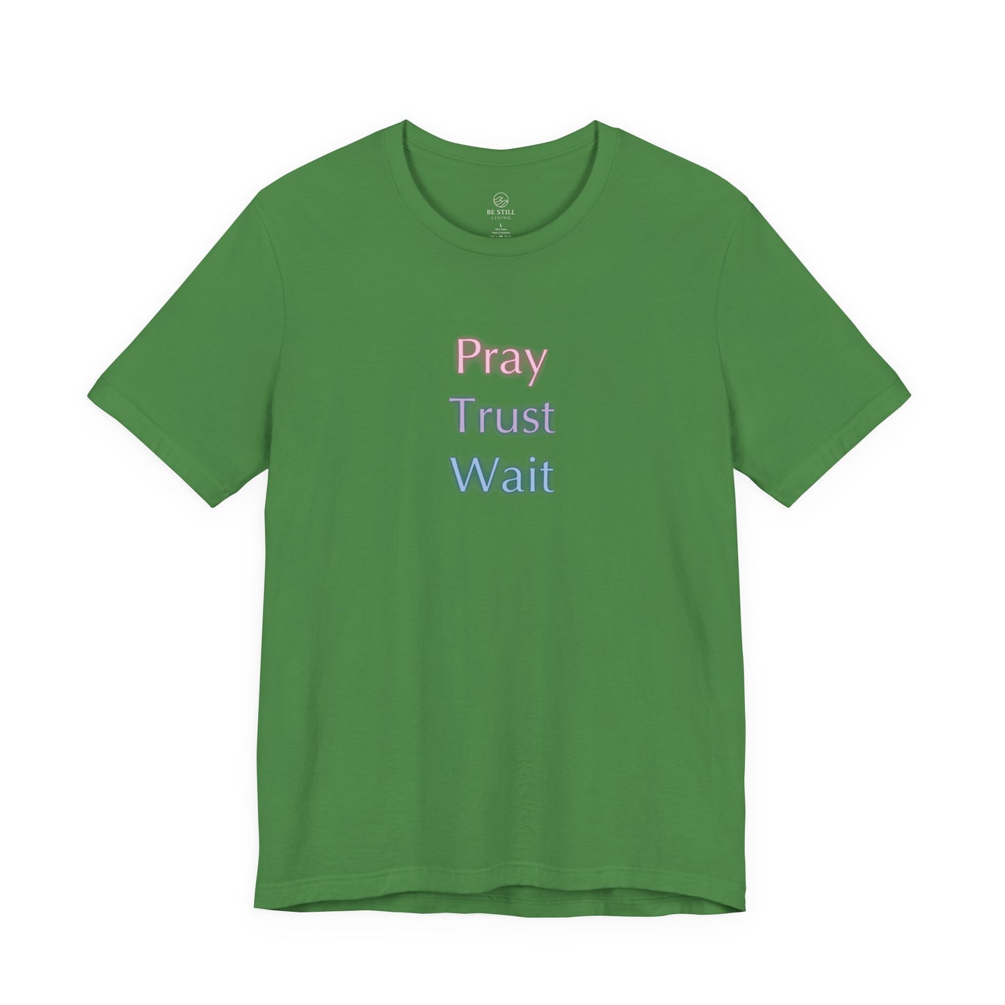 Pray Trust Wait T-Shirt - Unisex Tee