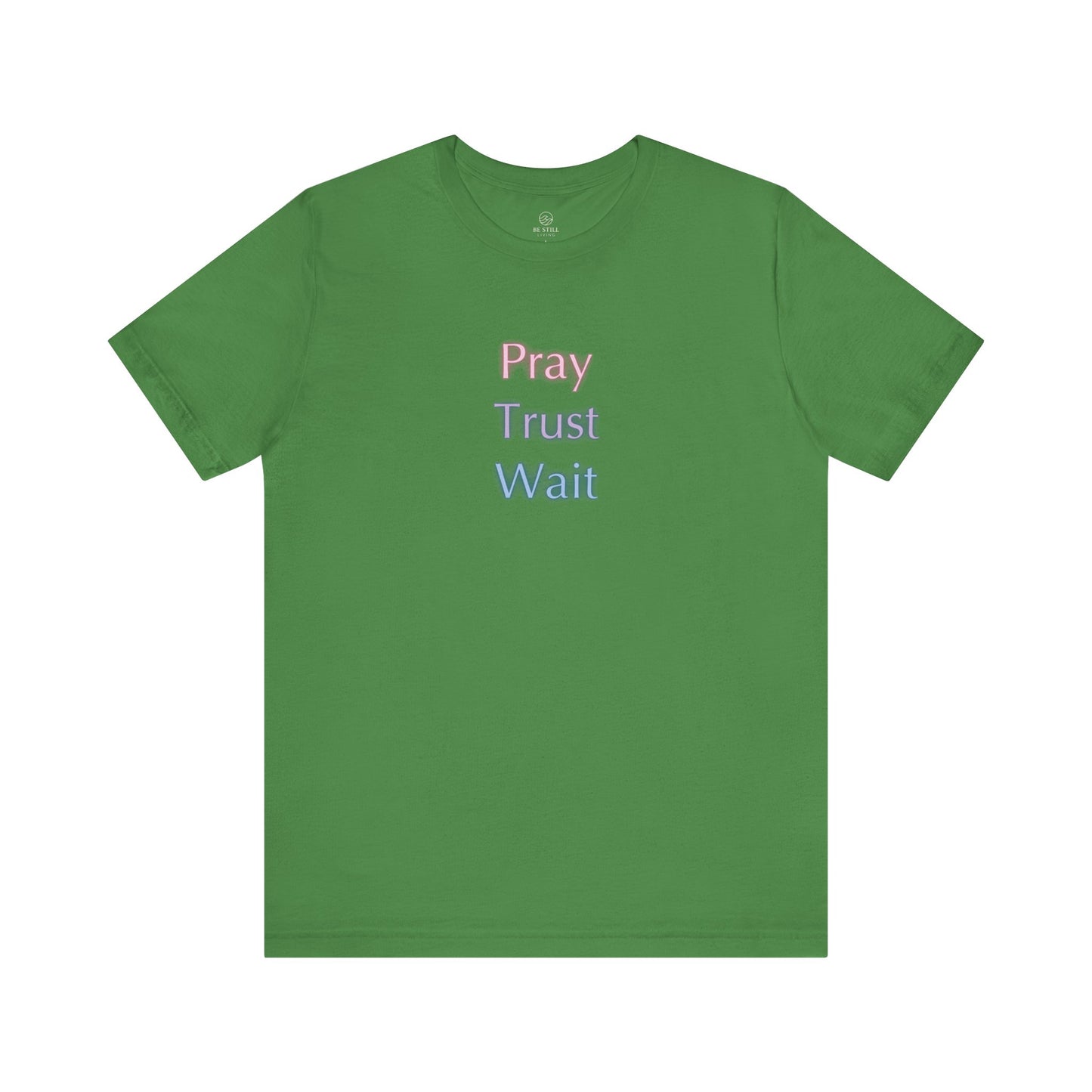 Pray Trust Wait T-Shirt - Unisex Tee