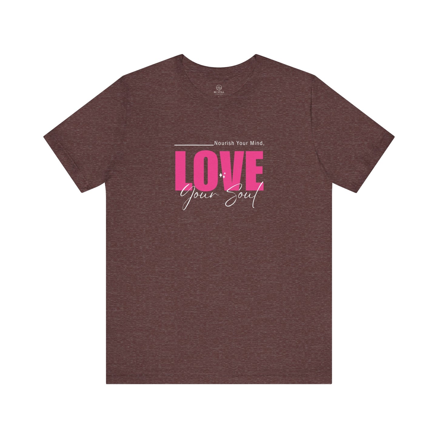 Love Your Soul - T-Shirt
