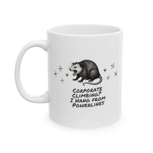 Corporate Climbing? I Hang from Powerlines Ceramic Mug