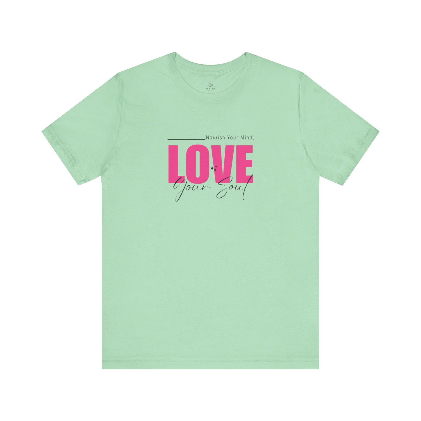 Love Your Soul - T-Shirt