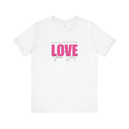 Love Your Soul - T-Shirt