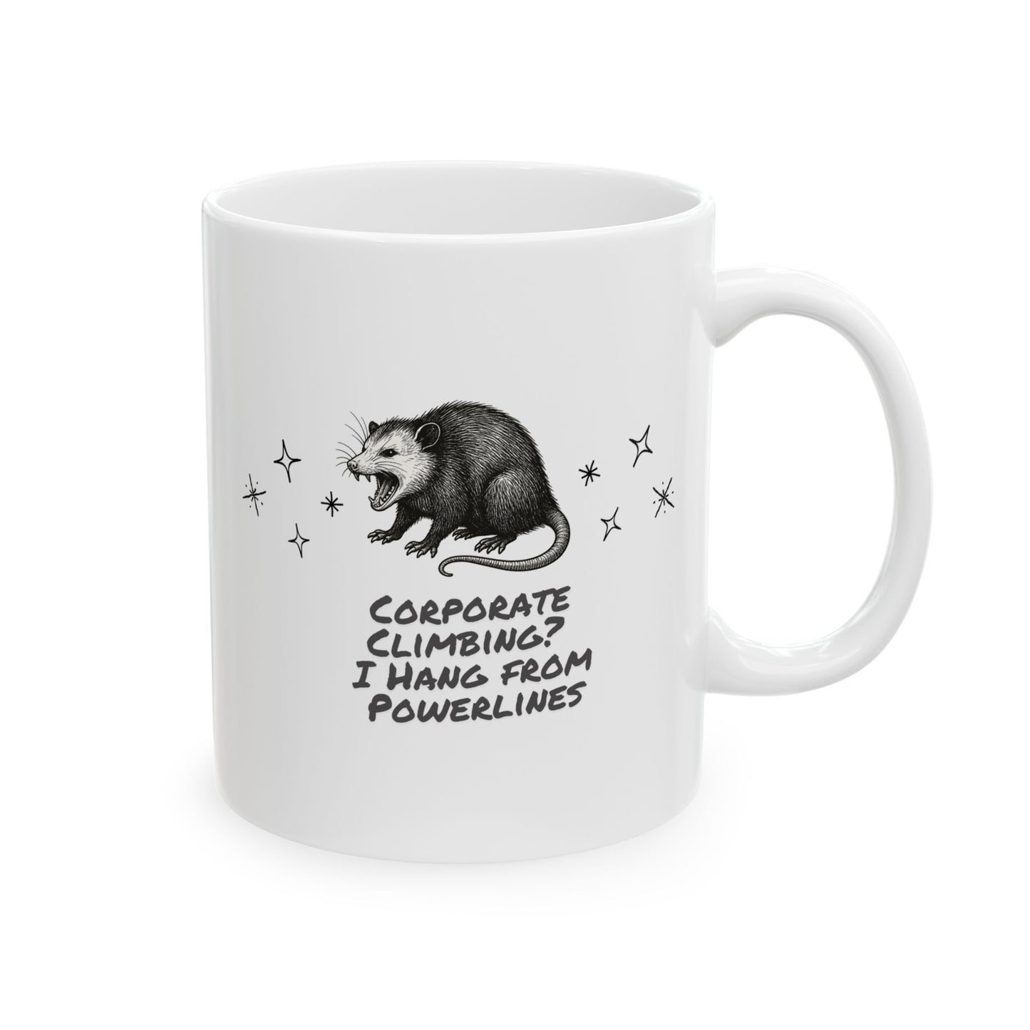 Corporate Climbing? I Hang from Powerlines Ceramic Mug