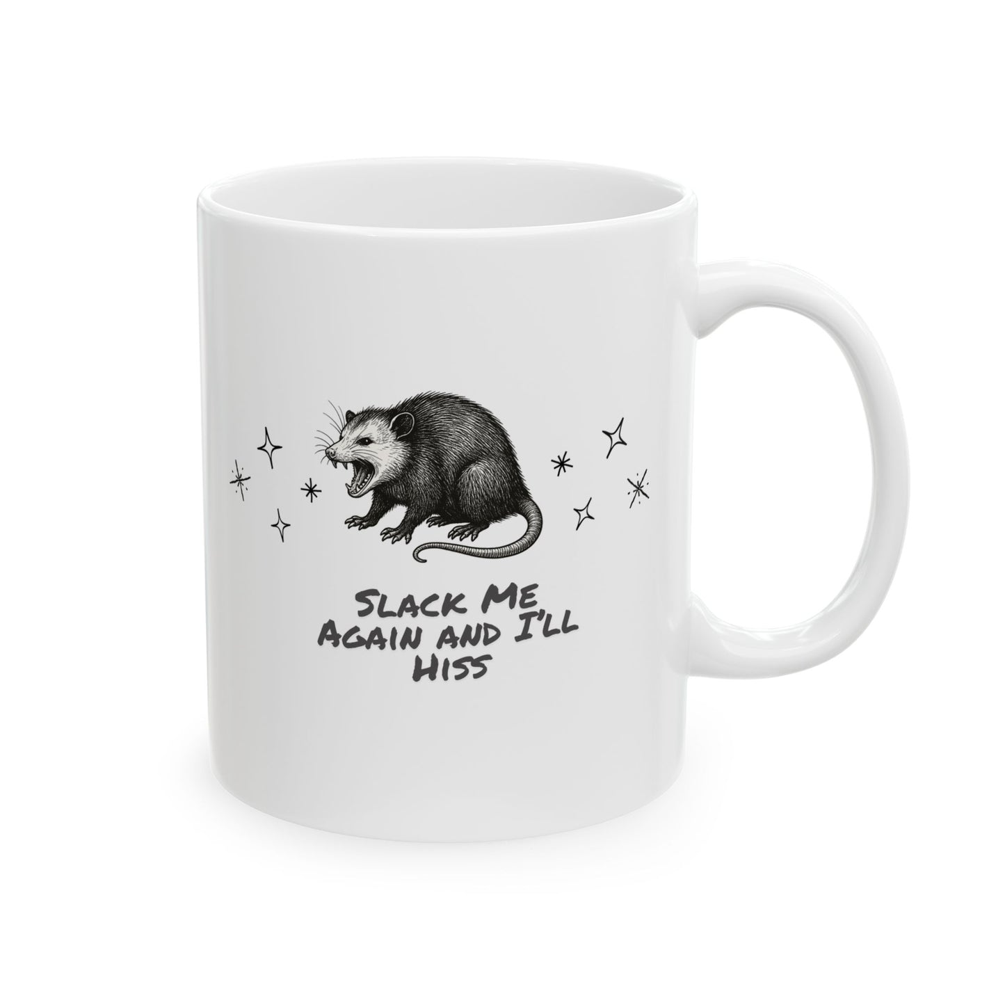 Slack Me Again and I’ll Hiss Ceramic Mug