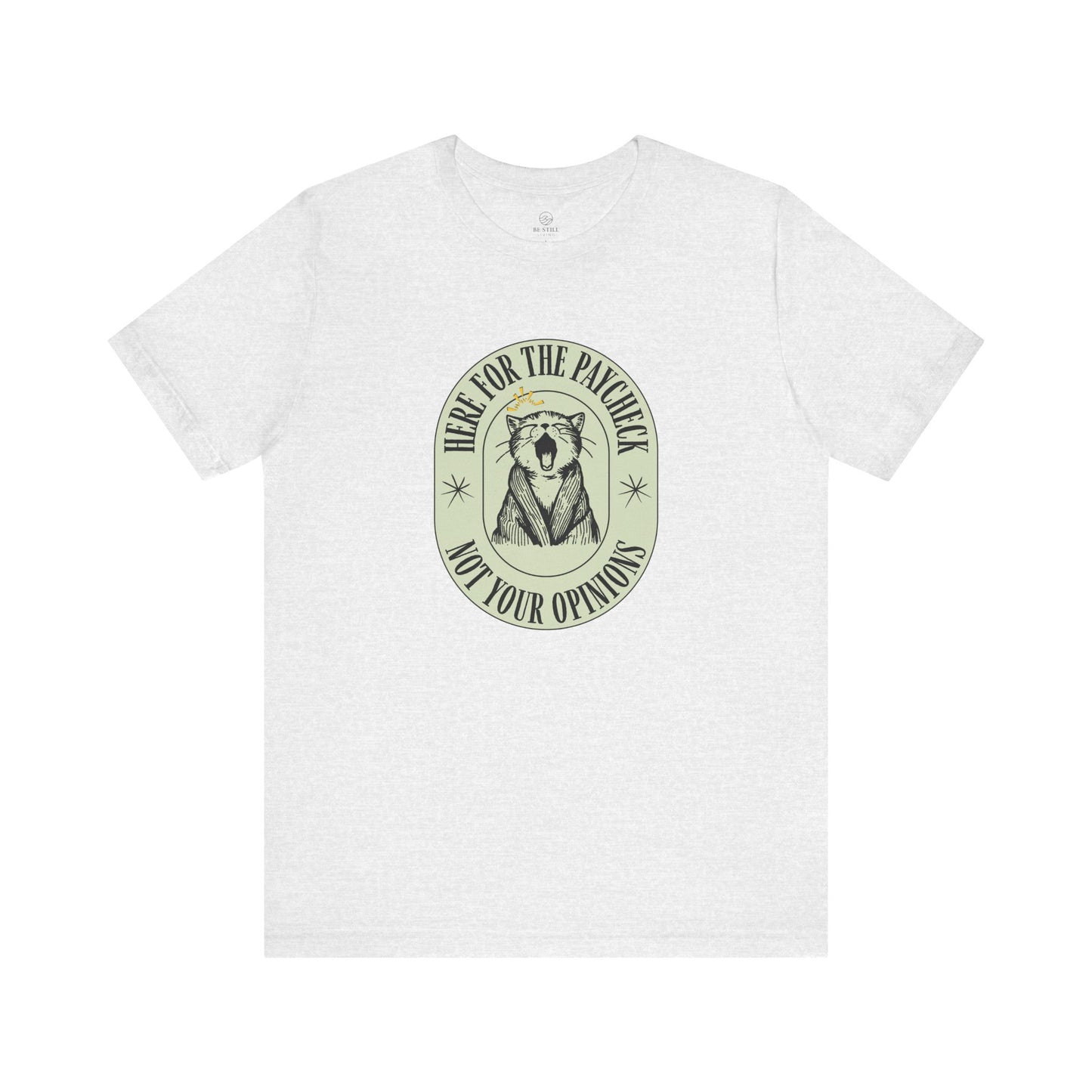 Here for the Paycheck Cat Tee
