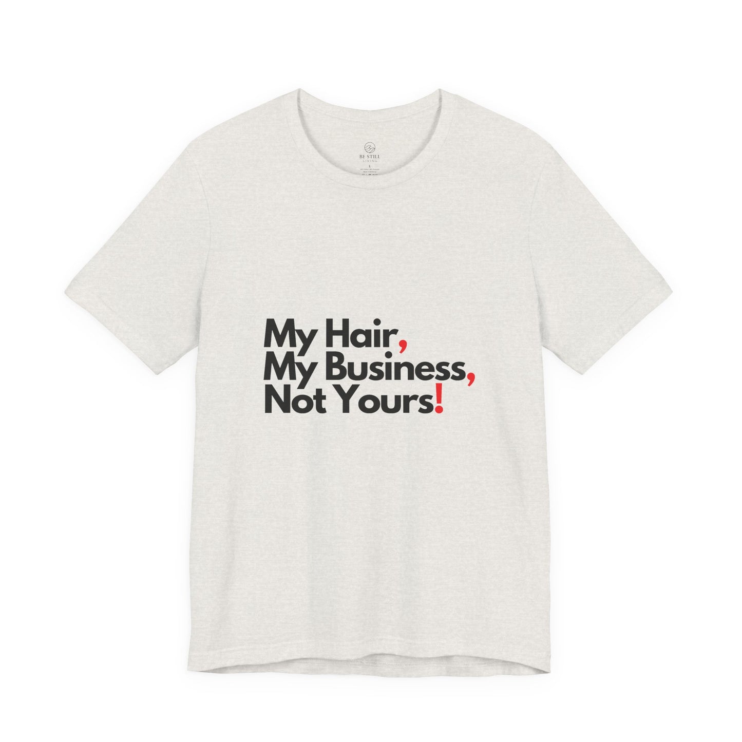My Hair, My Business Tee