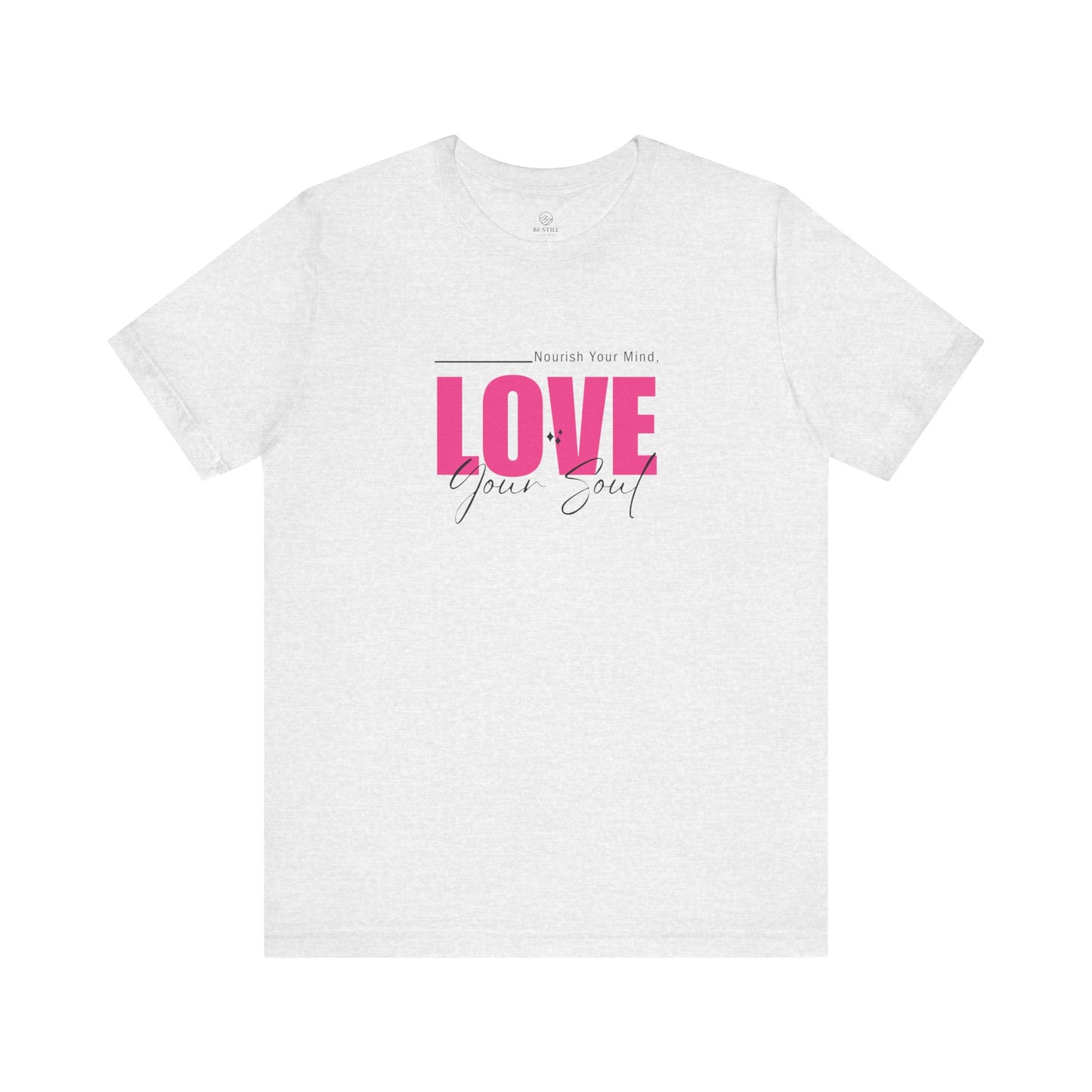 Love Your Soul - T-Shirt