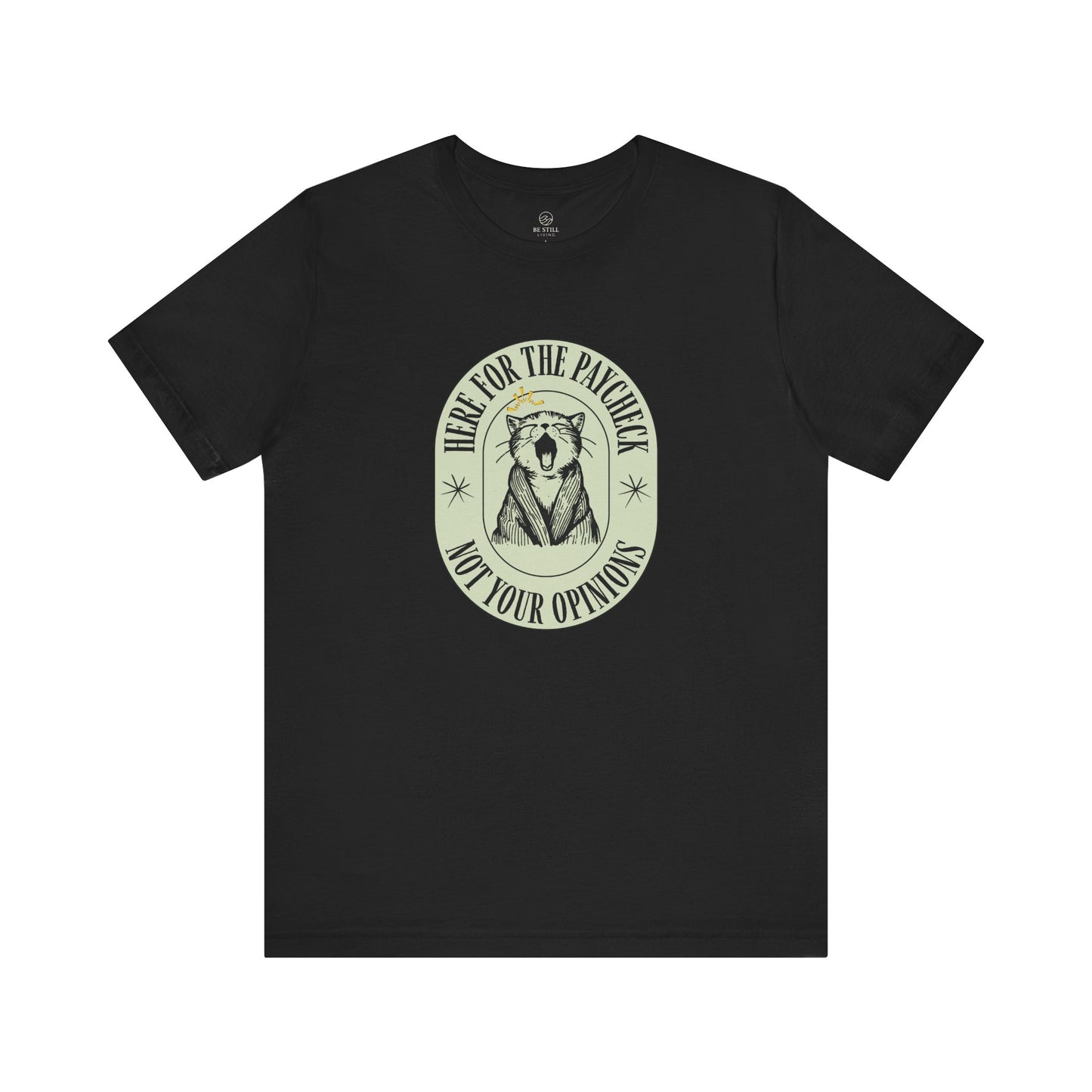 Here for the Paycheck Cat Tee