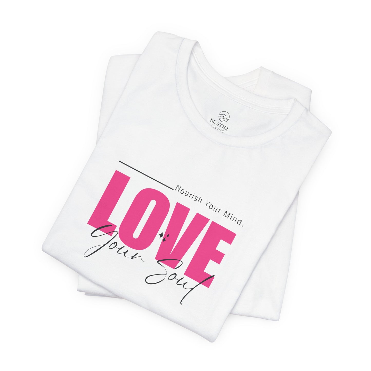 Love Your Soul - T-Shirt