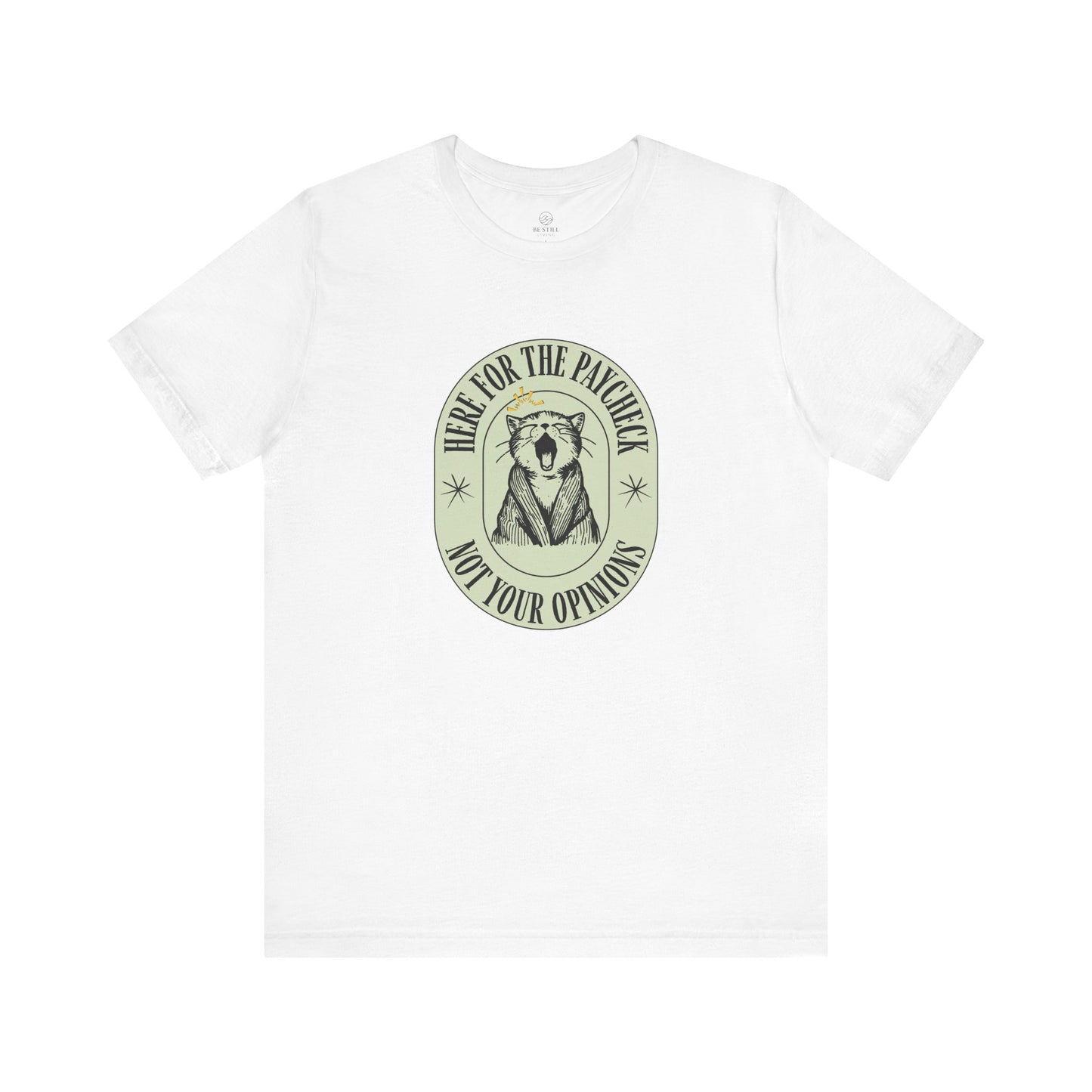 Here for the Paycheck Cat Tee