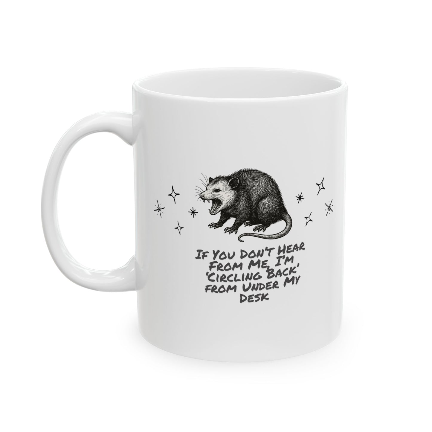 If You Don’t Hear From Me, I’m ‘Circling Back’ from Under My Desk Ceramic Mug