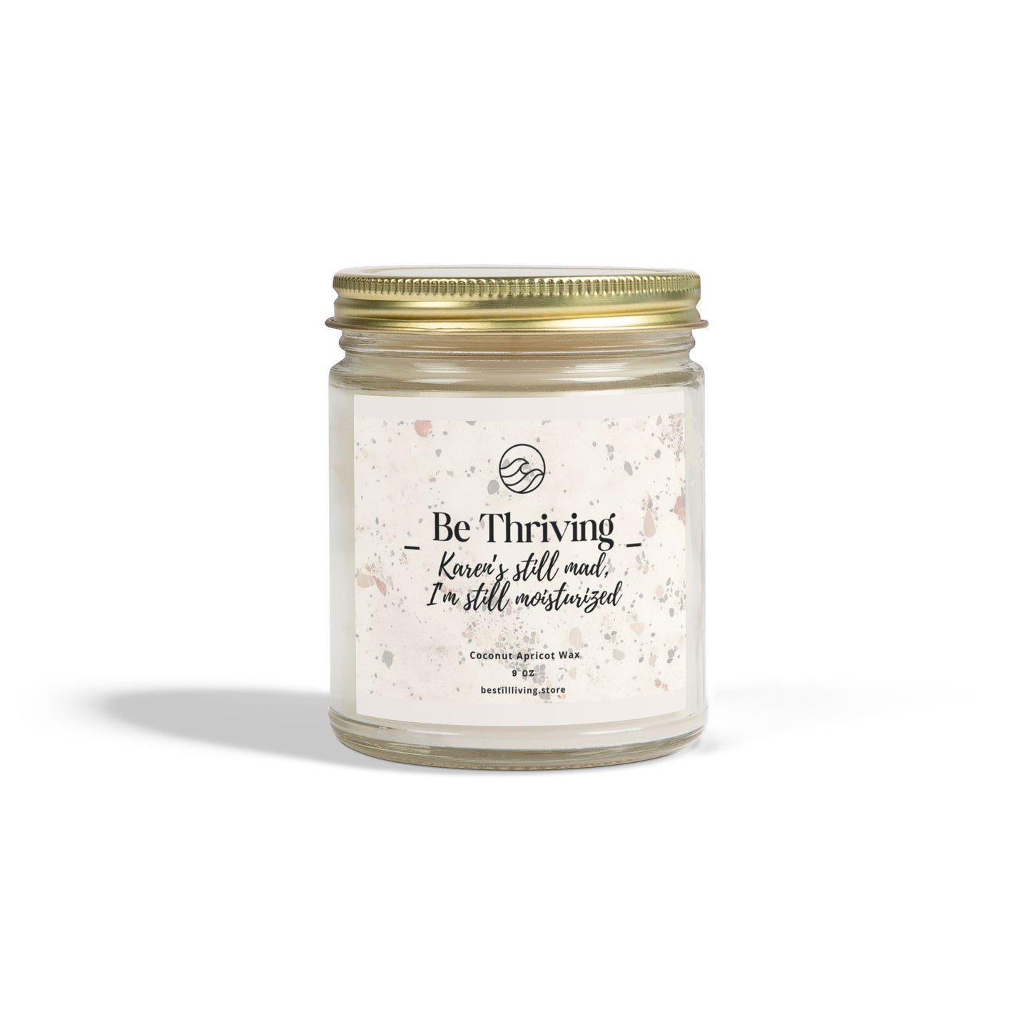 Candle, Be Thriving – Karen’s still mad. I’m still moisturized, Corporate Clapback Collection